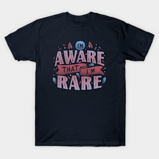 I’m Aware That I'm Rare by Tobe Fonseca T-Shirt